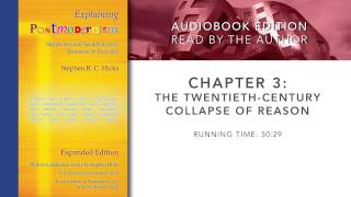 Explaining Postmodernism by Stephen Hicks: Chapter 3: The Twentieth-Century Collapse of Reason