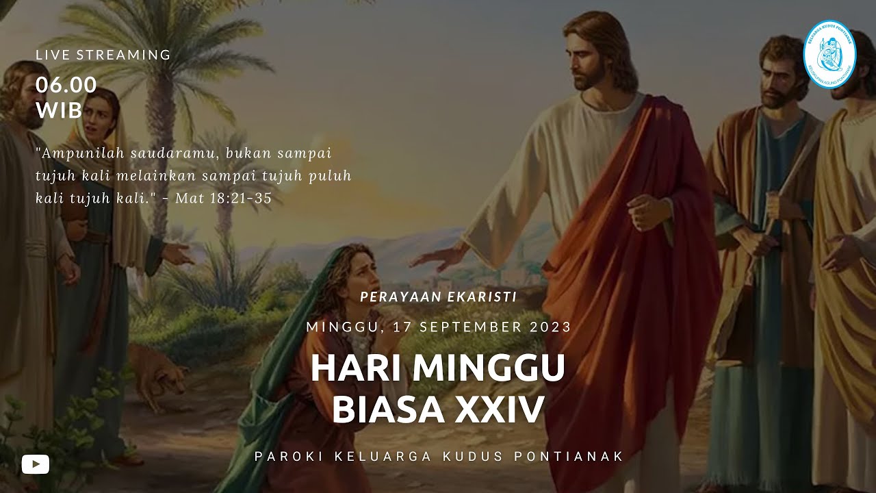 PERAYAAN EKARISTI, HARI MINGGU BIASA XXIV | MINGGU, 17 SEPTEMBER 2023 ...