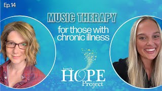 EP14: Music Therapy For Those With Chronic Illness | Katie Conder