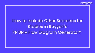 Add Other Searches for Studies to PRISMA Flowchart in Rayyan | Meta-analyses and Systematic Reviews