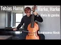 Tobias Hume - Harke, Harke (1605) on viola da gamba, The Gamba Geek Águeda Macias