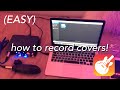 how i record my covers (with and without a mic!)