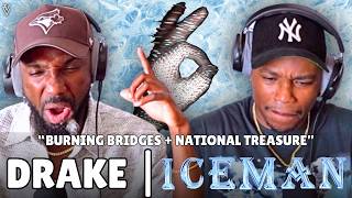 THIS SCHEME IS NASTY!! Drake - Burning Bridges + National Treasure | FIRST REACTION