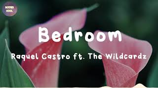 Raquel Castro ft. The Wildcardz - Bedroom (lyrics)