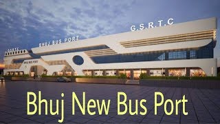 Bhuj New Bus Station (Port)\u0026 Details Of Kutch