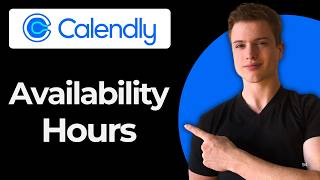 How To Set Availability Hours In Calendly (Step-By-Step)