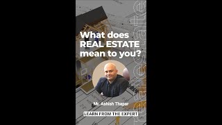 REAL ESTATE MEANING | ASHISH THAPAR SIR