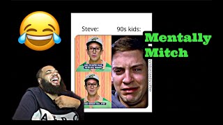 Mentally Mitch - Random Assortment of Memes to Start your Weekend | REACTION