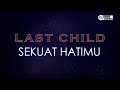 Last Child - Sekuat Hatimu ( Karaoke Version ) || Lower Key D