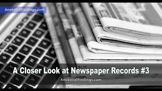 AF-648: A Closer Look at Newspaper Records, Part 3 | Ancestral Findings Podcast