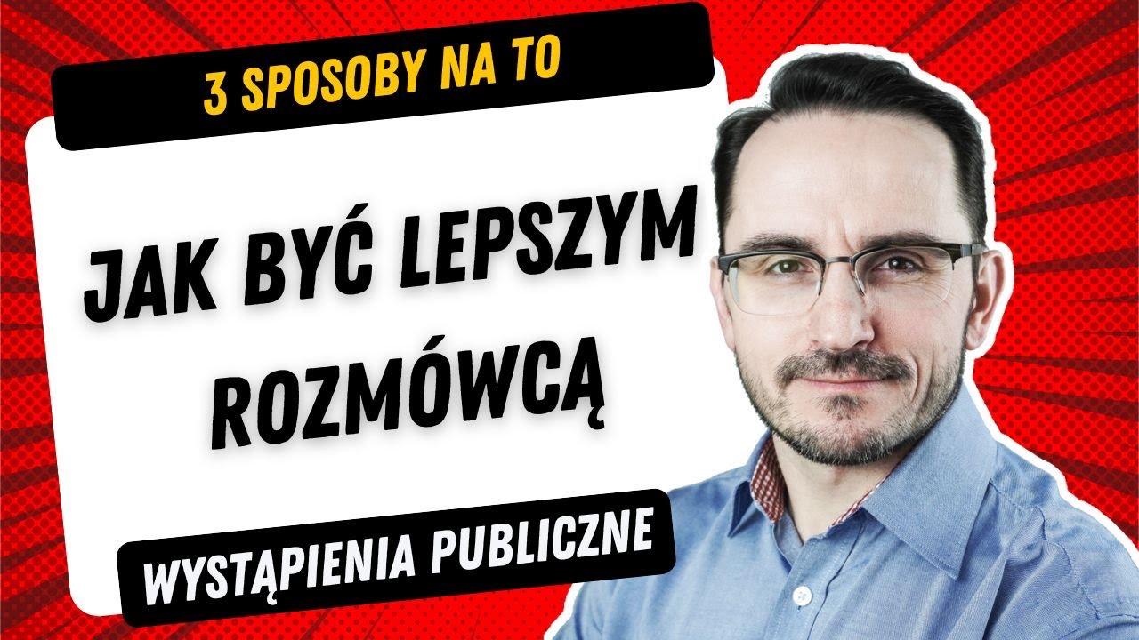 JAK BYĆ LEPSZYM ROZMÓWCĄ / AKTYWNE SŁUCHANIE / DOBRA ROZMOWA / NIE ...