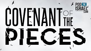 The Covenant of Pieces - Spiritual attack of God's promise and the Salvation of God - Pod for Israel