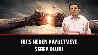 Hırs neden kaybetmeye sebep olur?