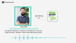 Showcase IDX's Chief Marketing Officer, Kurt Uhlir on the Think Business with Tyler Podcast