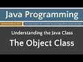 Learn Java Programming - The Object Class Tutorial