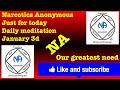 Narcotics Anonymous just for today daily meditation, January 3d (our greatest need)