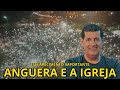 ESCLARECIMENTO IMPORTANTE: ANGUERA E A IGREJA