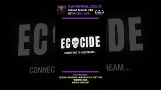 Film Festival Circuit Podcast Ep 88 Film Review: Ecocide. Award Finalist