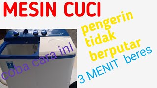 perbaikan MESIN CUCI  merk aqua pengerin tidak berputar