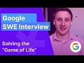 Google Software Engineering Mock Interview: John Conway's 