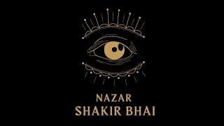 SHAKIR-BHAI - NAZAR 🧿(OFFICIAL AUDIO) EP#3