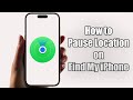 How to Pause Location on Find My iPhone (2025)