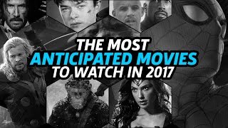 GameSpots Most Anticipated Movies to Watch in 2017