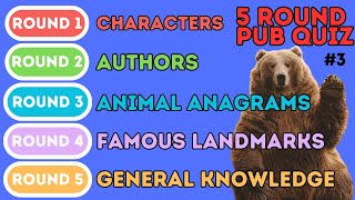 The 5 Round Pub Quiz | Movie Characters, Authors, Animal Anagrams, Landmarks, General Knowledge (3)