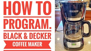 How To Program Black & Decker 12 Cup Coffee Maker AUTO BREW Quick and Easy DIY