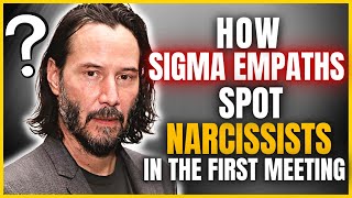10 Ways Sigma Empaths Spot Narcissists In The First Meeting