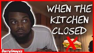 WHEN THE KITCHEN IS CLOSED BUT YOU'RE STILL HUNGRY! (FUNNY!)