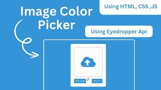 Responsive Image Color Picker using HTML, CSS & JavaScript | EyeDropper Api | CodeWithPawan