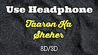 Taaron Ke Shehar (8d Audio)| Neha Kakkar| Jubin Nautiyal| 8d Song| 3d Audio| 3d Song| Taro Ke Sheher
