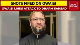 Asaduddin Owaisi Links Attack To Dharm Sansad, Both Attackers Arrested By U.P Police