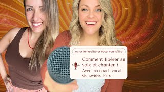 Comment libérer sa voix et chanter ? Avec ma coach vocal Geneviève Paré