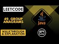 LeetCode 49. Group Anagrams Walkthrough (Java)