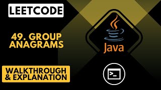 LeetCode 49. Group Anagrams Walkthrough (Java)