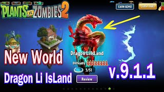 Plants vs Zombies 2 - New World Dragon Li IsLand version 9.1.1 - Fan Made