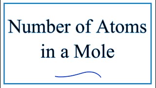 Number of Atoms in a Mole