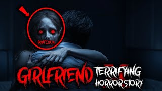 Terrifying 'SCARY GIRLFRIEND' Horror Story that Will Keep You Up at Night