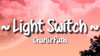 LIGHT SWITCH - Charlie Puth New Song 2021 (Lyrics)