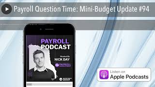 Payroll Question Time: Mini-Budget Update #94