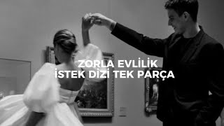 ZORLA EVLİLİK TEK PARÇA İSTEK DİZİ/ÇAGTU DİZİ 🫶🏻#çağtu #aşk #keşfet