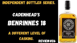 Independent Bottler Friday. Cadenhead Benrinnes 18. A Different Level of Casking. Review#26