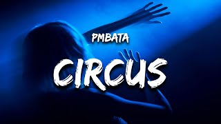 PmBata - circus (Lyrics)