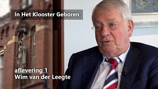 In Het Klooster Geboren - Wim van der Leegte (aflevering 1)