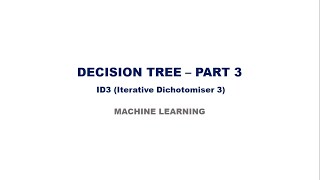 DECISION TREE- Part 3 (ID3 Algorithm) - Solved Example