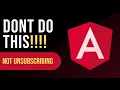 STOP DOING THIS - The Dangers of Not Unsubscribing from Observables