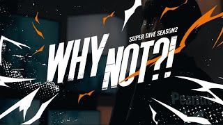 WHY NOT?! SUPER DIVE Season2 | 2024 HLE