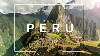 Travel beautiful PERU in 4K - a PERU travel film